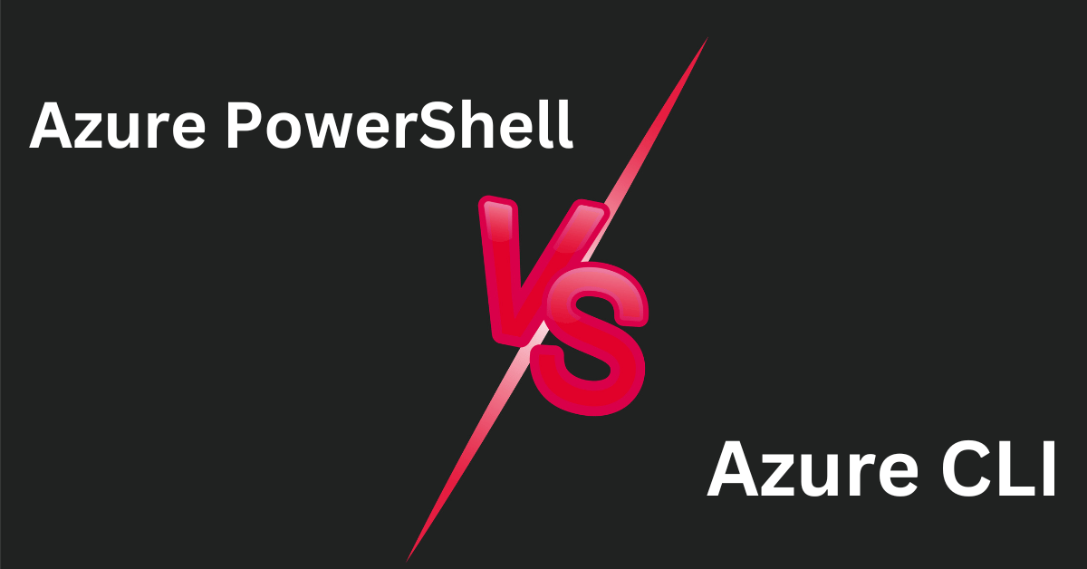 Azure PowerShell vs. Azure CLI